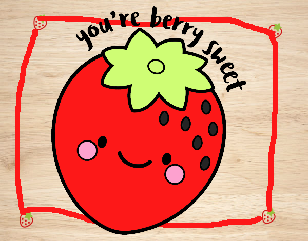 You're berry sweet