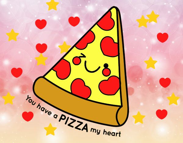 You have a pizza my heart