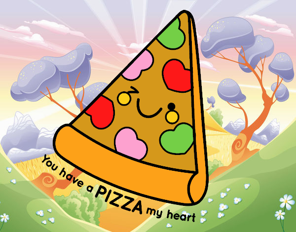 You have a pizza my heart