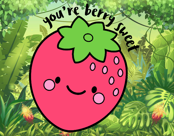 You're berry sweet