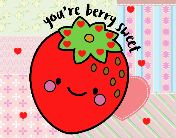 You're berry sweet