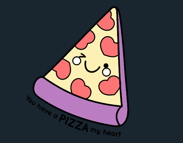 You have a pizza my heart