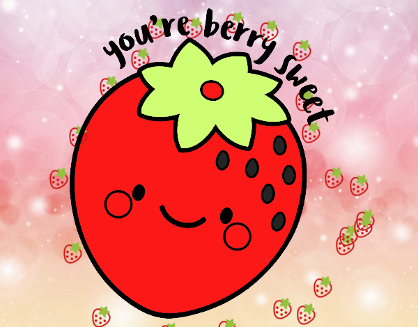 You're berry sweet