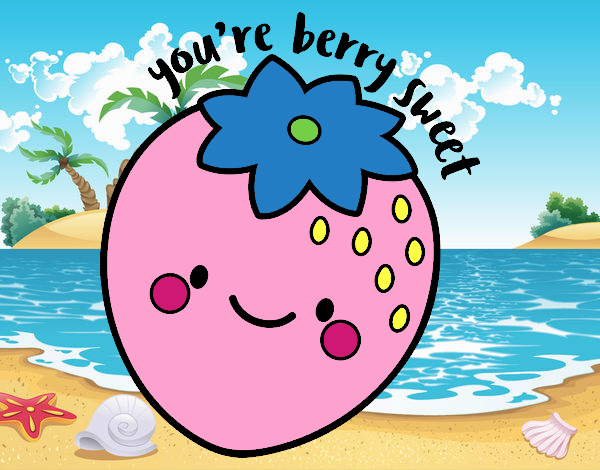 You're berry sweet