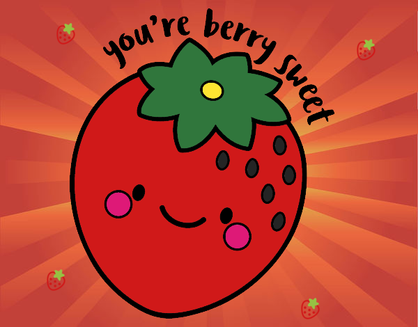 You're berry sweet