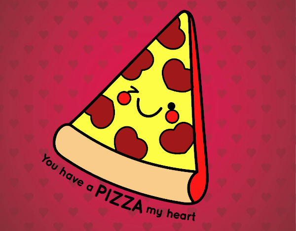 You have a pizza my heart