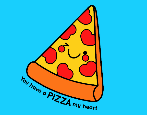 You have a pizza my heart