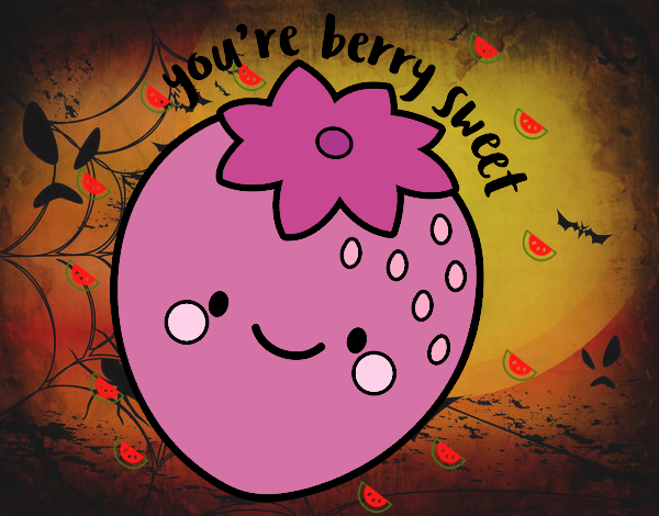 You're berry sweet