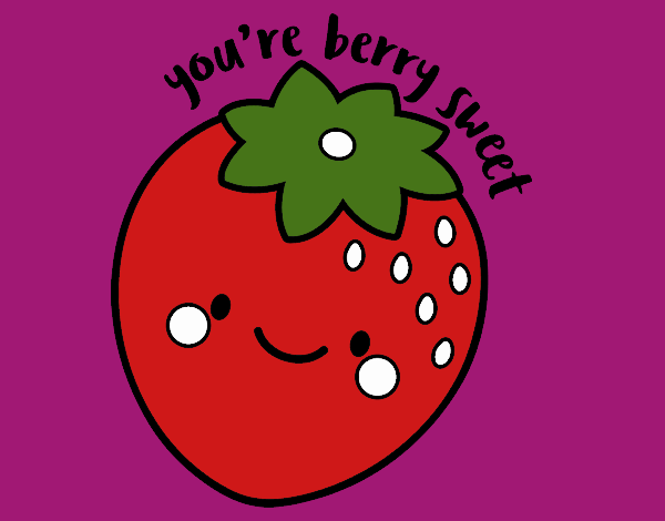 You're berry sweet