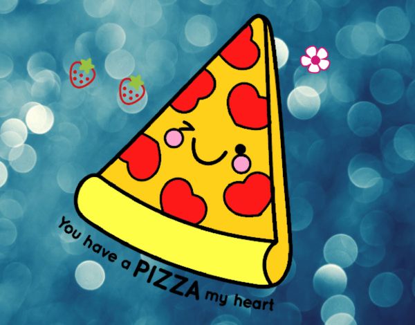 You have a pizza my heart