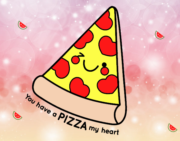 You have a pizza my heart