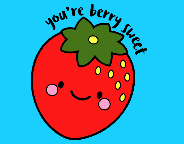 You're berry sweet