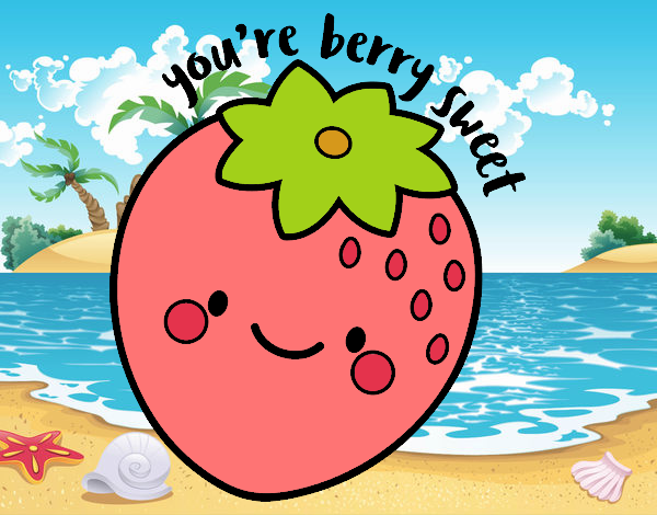 You're berry sweet