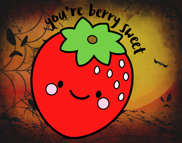 You're berry sweet