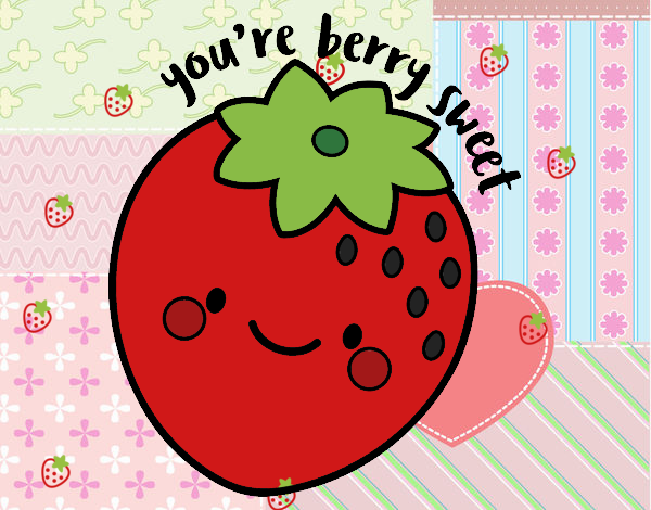 You're berry sweet