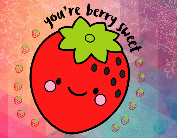 You're berry sweet