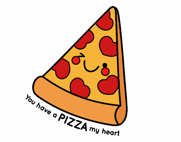 You have a pizza my heart