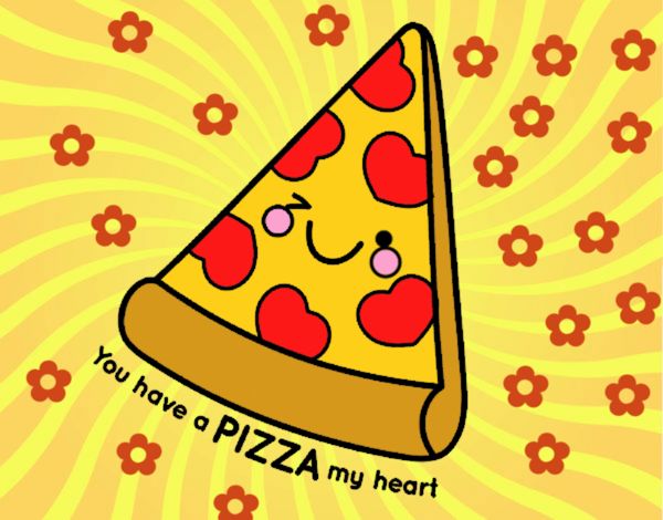 You have a pizza my heart