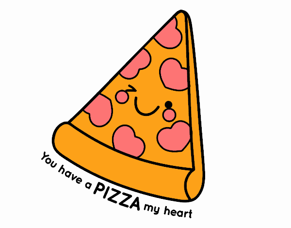 You have a pizza my heart