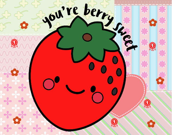 You're berry sweet