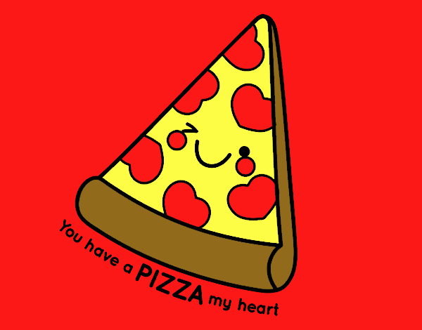 You have a pizza my heart