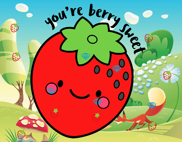 You're berry sweet