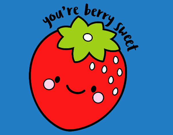 You're berry sweet