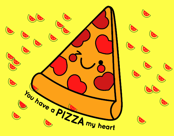 You have a pizza my heart