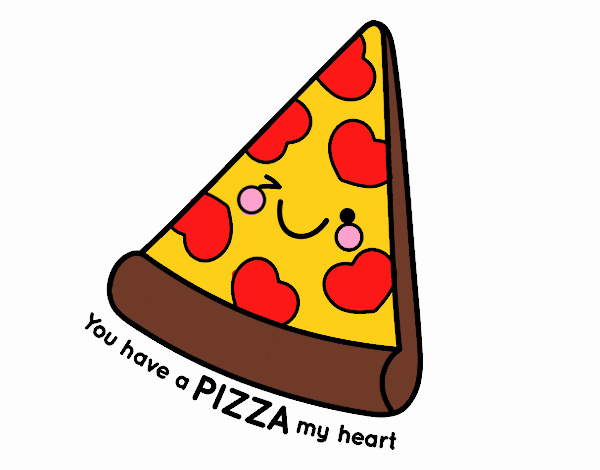 You have a pizza my heart