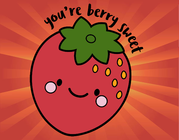 You're berry sweet