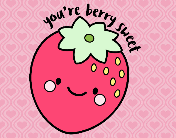 You're berry sweet