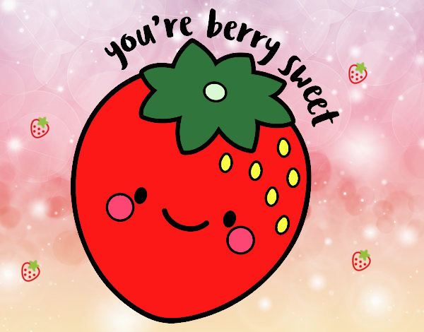 You're berry sweet