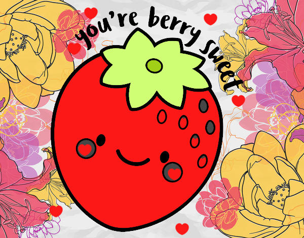 You're berry sweet