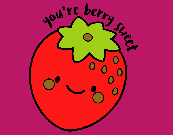 You're berry sweet