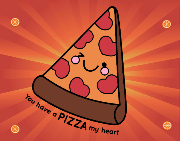 You have a pizza my heart