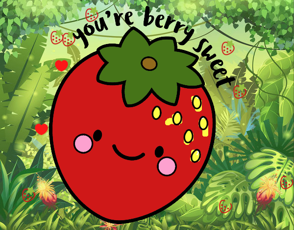 You're berry sweet