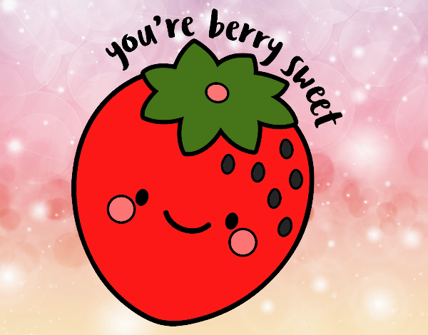 You're berry sweet