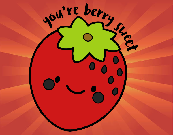 You're berry sweet