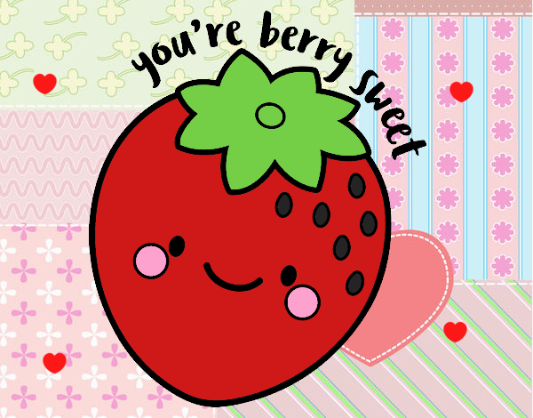 You're berry sweet