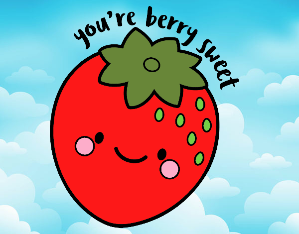 You're berry sweet