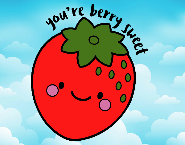 You're berry sweet