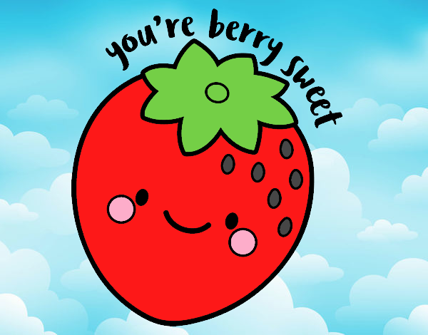 You're berry sweet