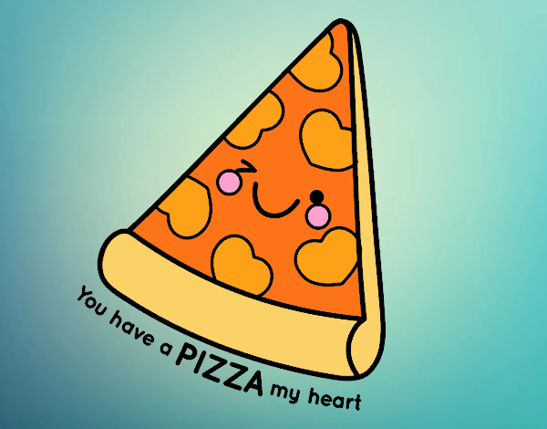 You have a pizza my heart