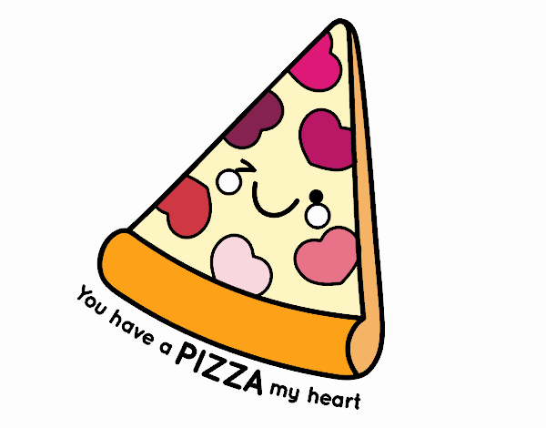 You have a pizza my heart