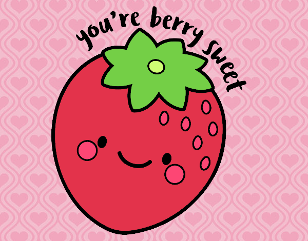 You're berry sweet