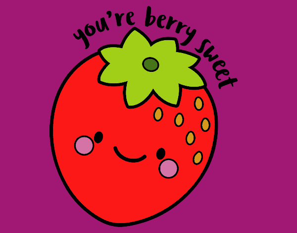 You're berry sweet