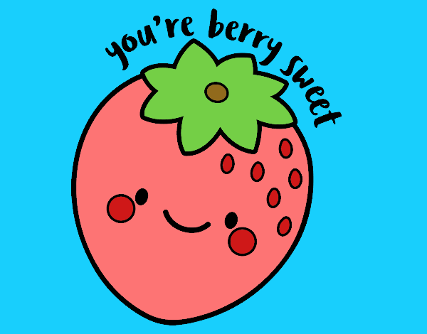 You're berry sweet