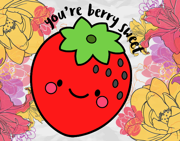 You're berry sweet