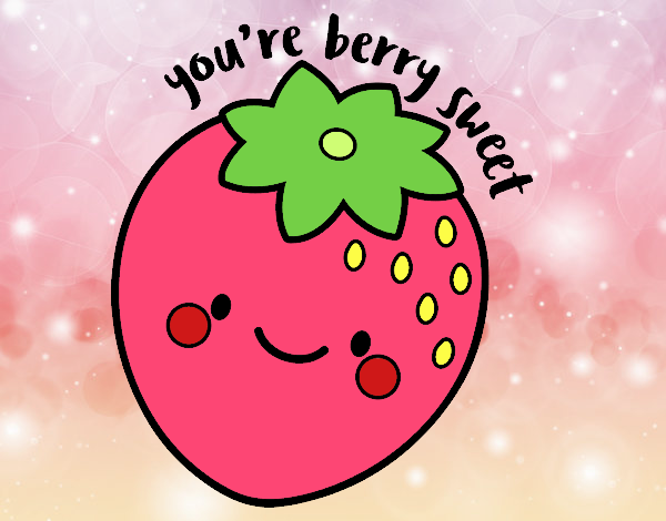 You're berry sweet