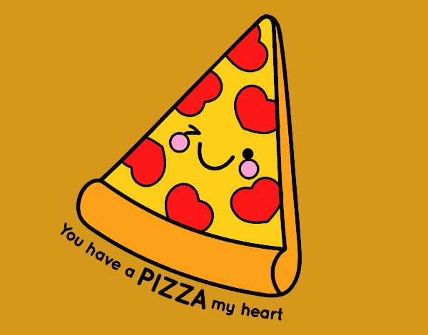 You have a pizza my heart